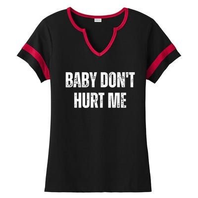 Baby Don't Hurt Me Meme Tee Ladies Halftime Notch Neck Tee