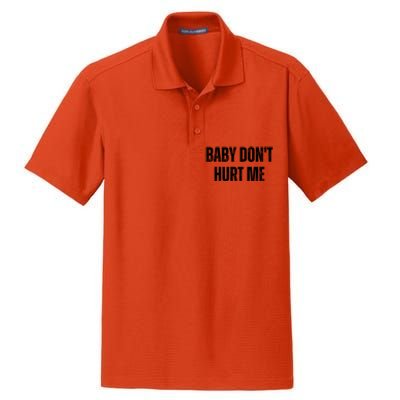 Baby Don't Hurt Me Meme Tee Dry Zone Grid Polo