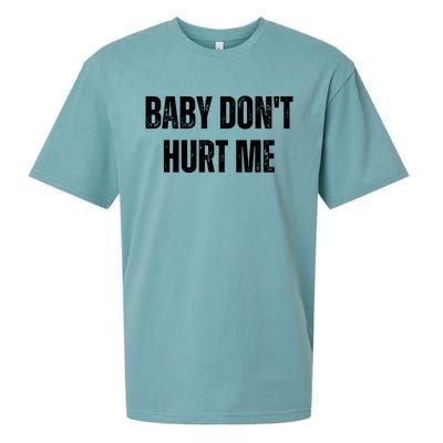 Baby Don't Hurt Me Meme Tee Sueded Cloud Jersey T-Shirt