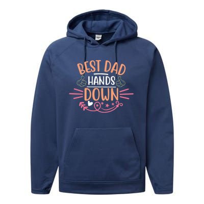 Best Dad Hands Down World Best Dad Hands Down Father's Day Quote Performance Fleece Hoodie