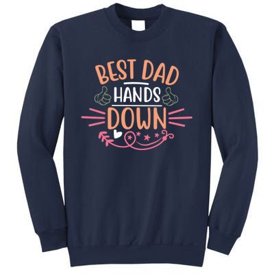 Best Dad Hands Down World Best Dad Hands Down Father's Day Quote Sweatshirt