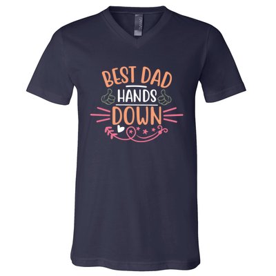 Best Dad Hands Down World Best Dad Hands Down Father's Day Quote V-Neck T-Shirt