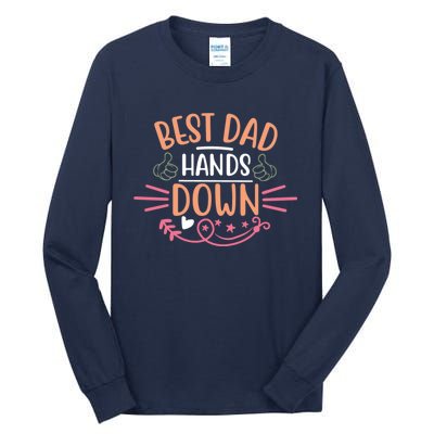 Best Dad Hands Down World Best Dad Hands Down Father's Day Quote Tall Long Sleeve T-Shirt