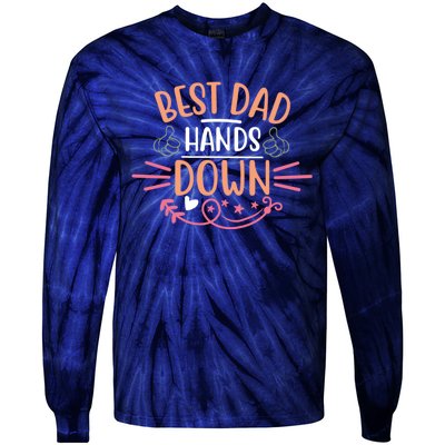 Best Dad Hands Down World Best Dad Hands Down Father's Day Quote Tie-Dye Long Sleeve Shirt