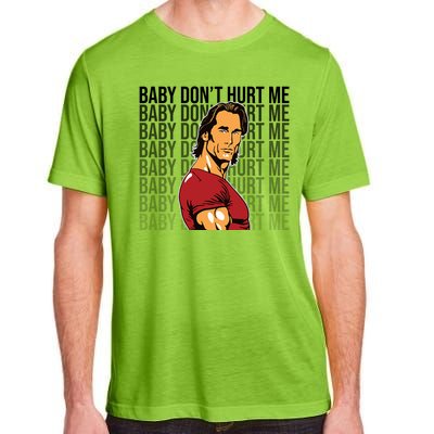 Baby Dont Hurt Me Funny Meme Adult ChromaSoft Performance T-Shirt