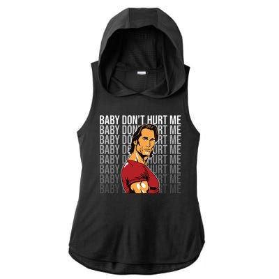 Baby Dont Hurt Me Funny Meme Ladies PosiCharge Tri-Blend Wicking Draft Hoodie Tank