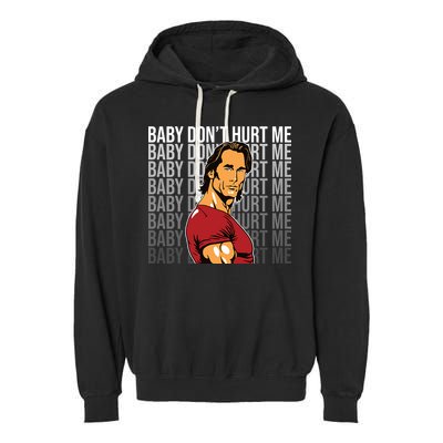 Baby Dont Hurt Me Funny Meme Garment-Dyed Fleece Hoodie