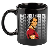 Baby Dont Hurt Me Funny Meme 11oz C Handle Ceramic Mug
