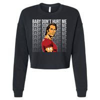 Baby Dont Hurt Me Funny Meme Cropped Pullover Crew