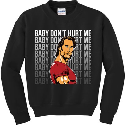 Baby Dont Hurt Me Funny Meme Kids Sweatshirt