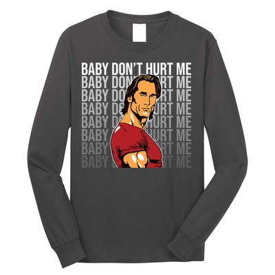 Baby Dont Hurt Me Funny Meme Long Sleeve Shirt