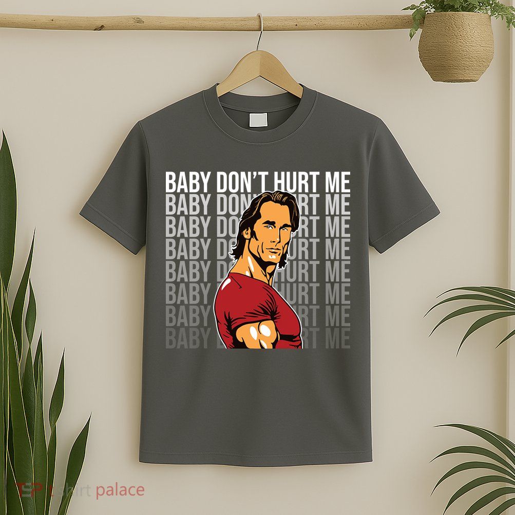 Baby Dont Hurt Me Funny Meme T-Shirt