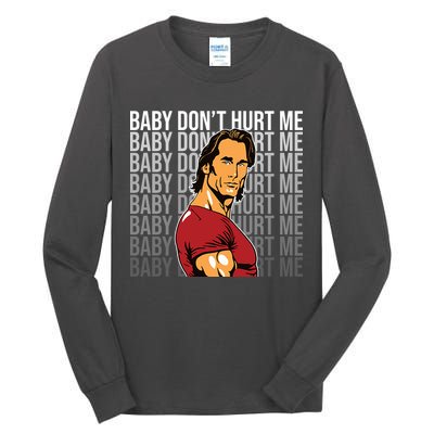 Baby Dont Hurt Me Funny Meme Tall Long Sleeve T-Shirt