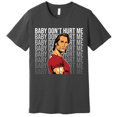 Baby Dont Hurt Me Funny Meme Premium T-Shirt
