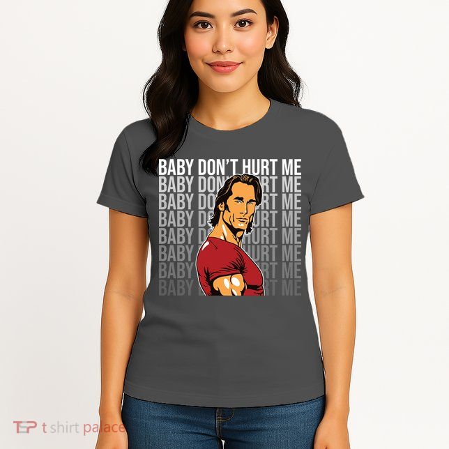 Baby Dont Hurt Me Funny Meme Womens T-Shirt