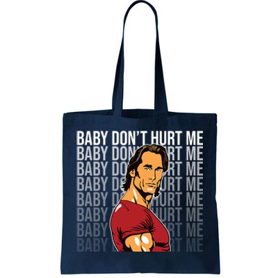 Baby Dont Hurt Me Funny Meme Tote Bag