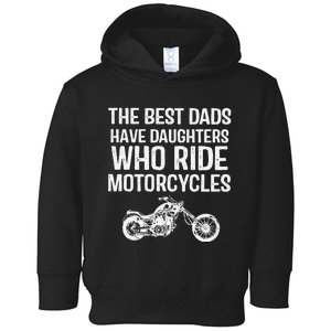 Best Dads Have Daughters Who Ride Motor Toddler Hoodie