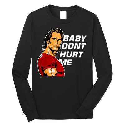 Baby Dont Hurt Me Funny Meme Long Sleeve Shirt