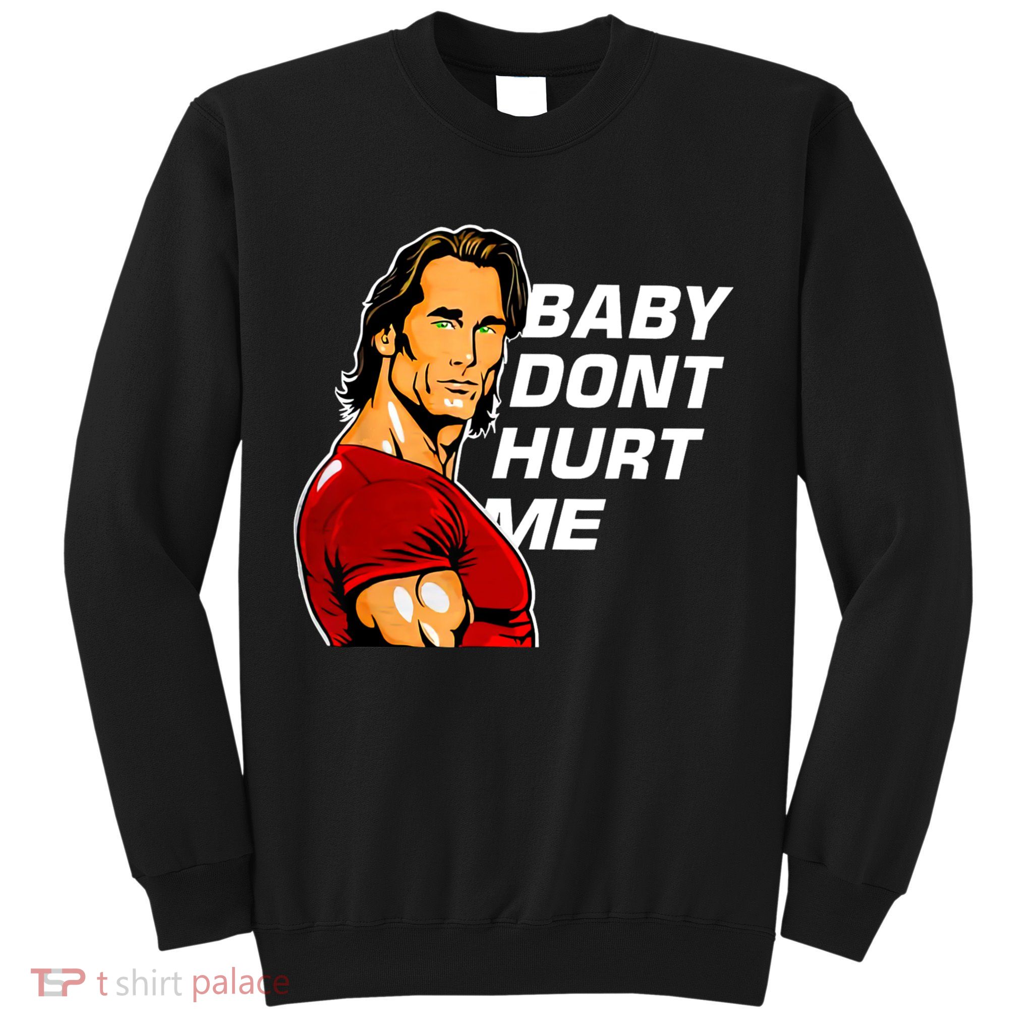 Baby Dont Hurt Me Funny Meme Sweatshirt