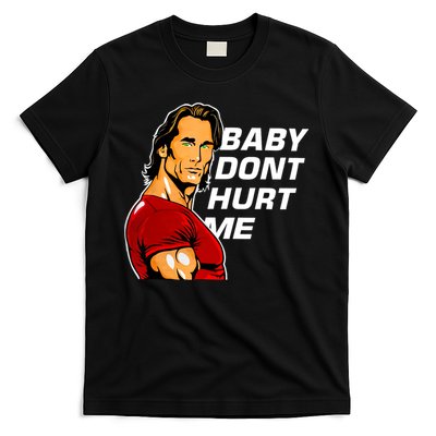 Baby Dont Hurt Me Funny Meme T-Shirt
