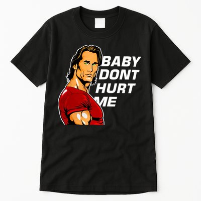 Baby Dont Hurt Me Funny Meme Tall T-Shirt