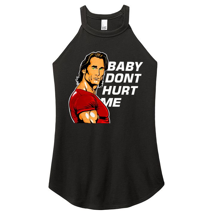 Baby Dont Hurt Me Funny Meme Women's Perfect Tri Rocker Tank