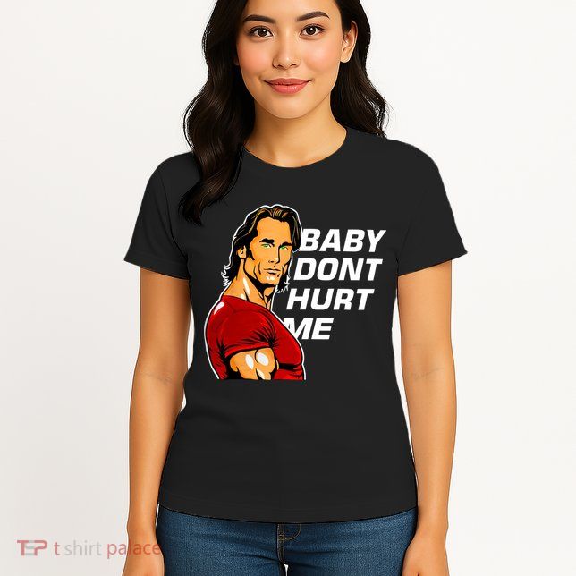 Baby Dont Hurt Me Funny Meme Womens T-Shirt