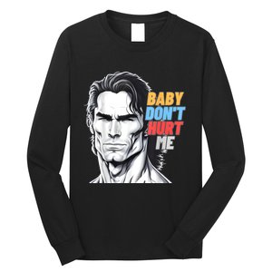 Baby Dont Hurt Me Meme Funny Long Sleeve Shirt