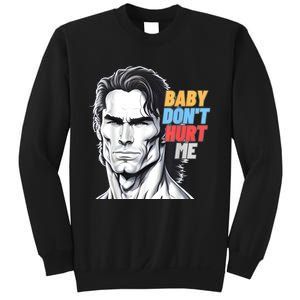 Baby Dont Hurt Me Meme Funny Sweatshirt