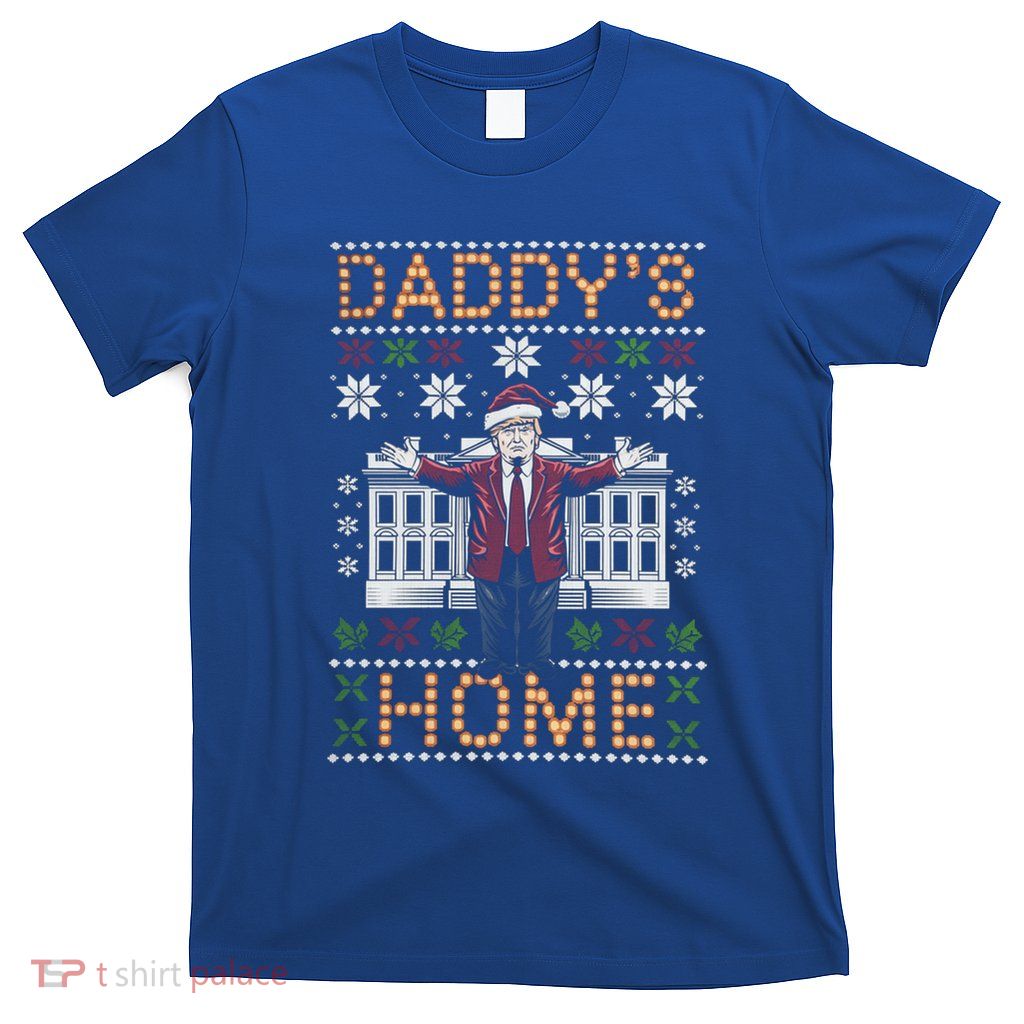 Bold DaddyS Home Trump Holiday Outfit Cute Gift T-Shirt