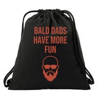 Bald Dads Have More Fun Dad Balding Funny Fathers Day Gym Gift Drawstring Bag