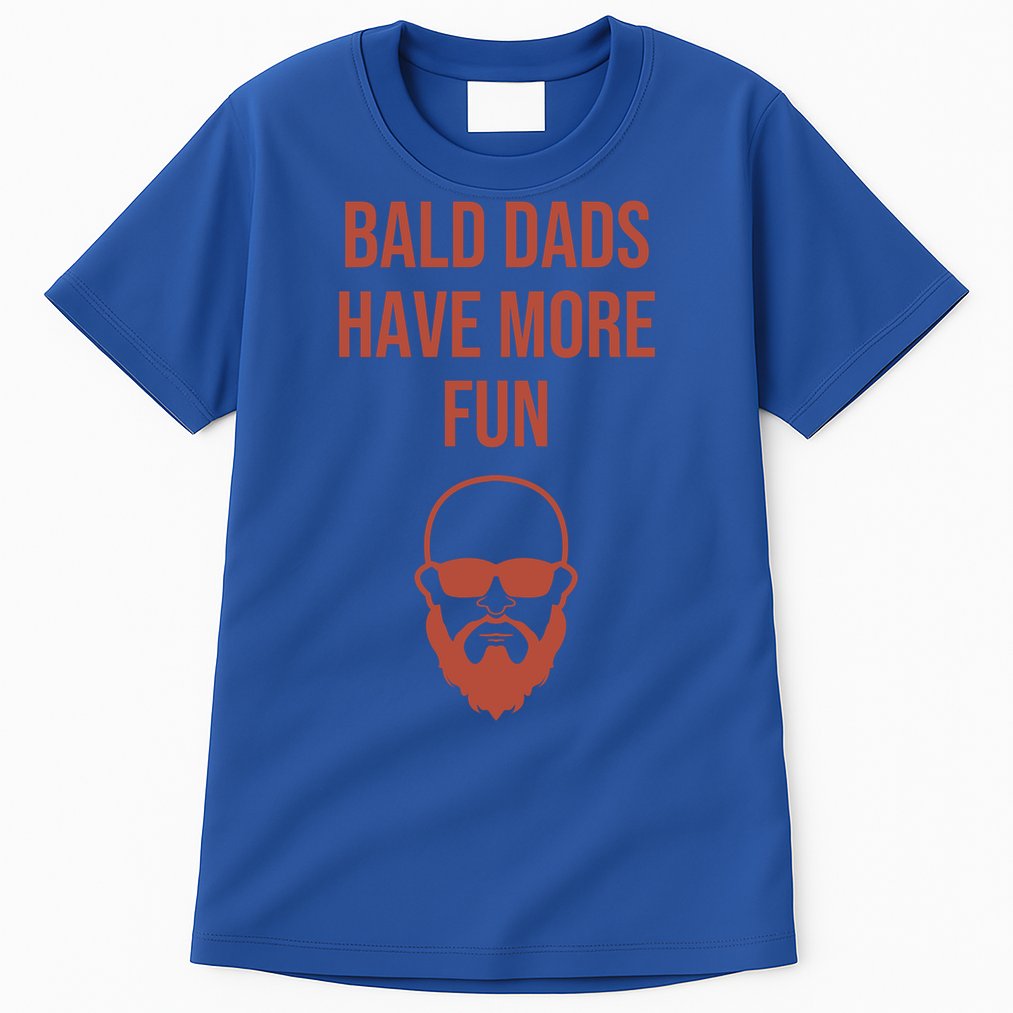 Bald Dads Have More Fun Dad Balding Funny Fathers Day Gym Gift Tall T-Shirt