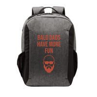 Bald Dads Have More Fun Dad Balding Funny Fathers Day Gym Gift Vector Backpack