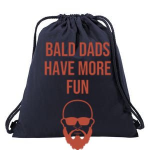 Bald Dads Have More Fun Dad Balding Funny Fathers Day Gym Gift Drawstring Bag