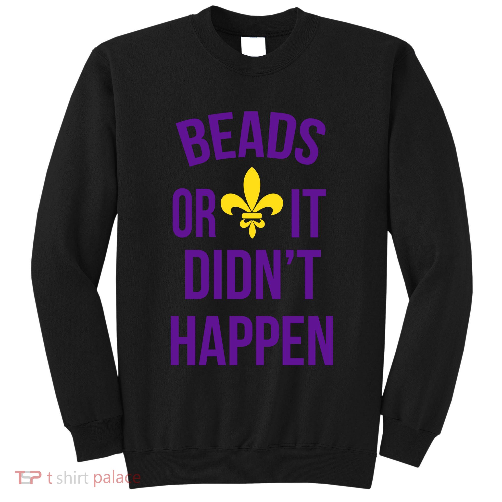 Beads Or It DidnT Happen Mardi Gras Tall Sweatshirt