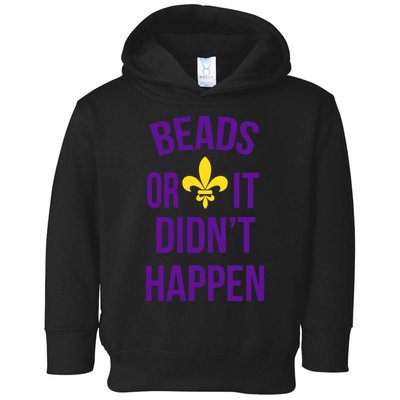Beads Or It DidnT Happen Mardi Gras Toddler Hoodie