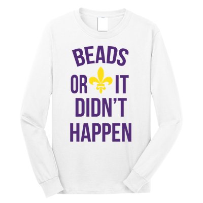 Beads Or It DidnT Happen Mardi Gras Long Sleeve Shirt