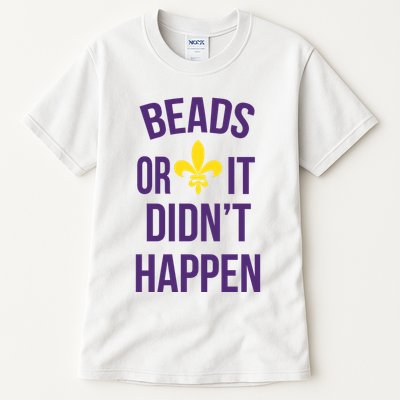 Beads Or It DidnT Happen Mardi Gras Tall T-Shirt