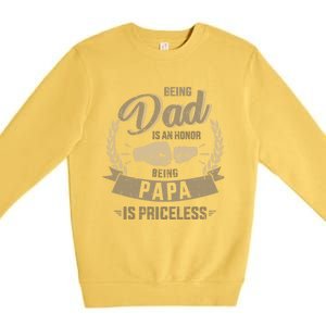 Being Dad Honor Papa Priceless For FatherS Day From Son Gift Premium Crewneck Sweatshirt