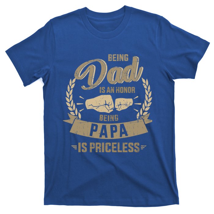 Being Dad Honor Papa Priceless For FatherS Day From Son Gift T-Shirt