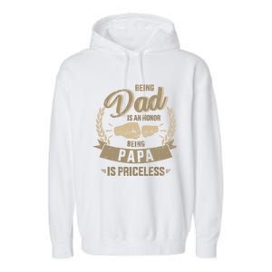 Being Dad Honor Papa Priceless For FatherS Day From Son Gift Garment-Dyed Fleece Hoodie