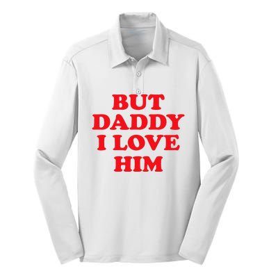 But Daddy I Love Him Silk Touch Performance Long Sleeve Polo