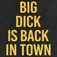 Big Dick Is Back In Town Funny Sarcastic Quote Saying Cool Comfort Performance Bucket Hat