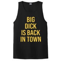 Big Dick Is Back In Town Funny Sarcastic Quote Saying PosiCharge Competitor Tank