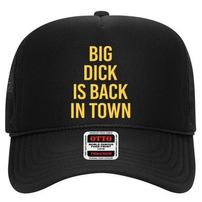 Big Dick Is Back In Town Funny Sarcastic Quote Saying Trucker Hat
