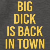 Big Dick Is Back In Town Funny Sarcastic Quote Saying Vector Backpack
