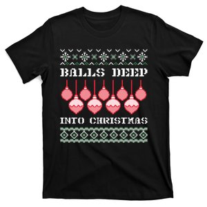 Balls Deep Into Christmas Ugly Xmas Ornament Sarcastic T-Shirt