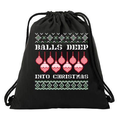 Balls Deep Into Christmas Ugly Xmas Ornament Sarcastic Drawstring Bag