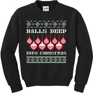 Balls Deep Into Christmas Ugly Xmas Ornament Sarcastic Kids Sweatshirt