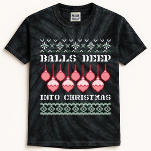 Balls Deep Into Christmas Ugly Xmas Ornament Sarcastic Kids Tie-Dye T-Shirt